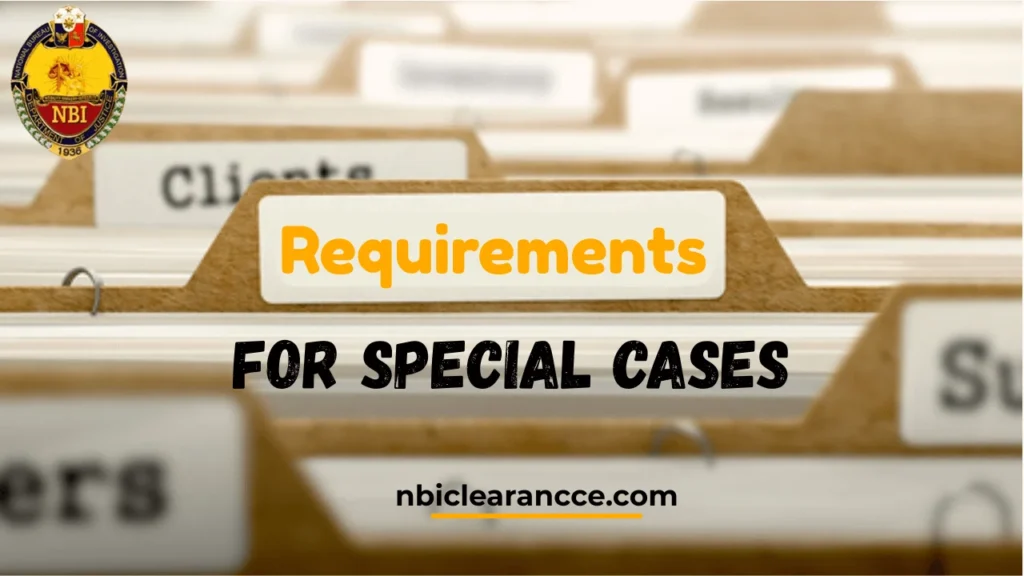 NBI Requirements for Special Cases